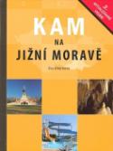 Kniha: Kam na Jižní Moravě - 2. aktualizované vydání - Eva Obůrková