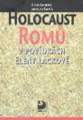 Kniha: Holocaust Romů v povídkách Eleny Lackové - Elena Lacková, Jaroslav Balvín