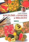 Kniha: Kouzlíme s ovocem a melouny - Luděk Procházka