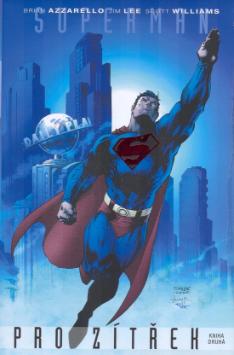 Superman pro zítřek (Brian Azzarello, Jim Lee)
