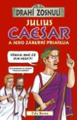 Kniha: Julius Caesar - A jeho zákerní priatelia - Toby Brown
