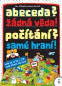 Kniha: Abeceda? žádná věda! počítání? samé hraní! - Ivana Kocmanová