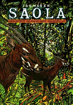 Kniha: Saola - ANEB  NEJVĚTŠÍ ZOOLOGICKÉ OBJEVY POSLEDNÍCH LET - Jan Hošek