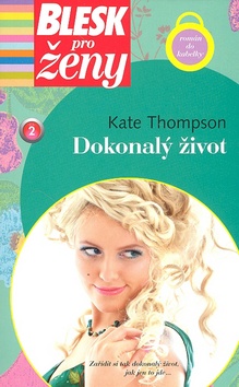Kniha: Dokonalý život - Kate Thompsonová
