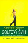 Kniha: 30vteřinový golfový švih - T. J. Tomasi