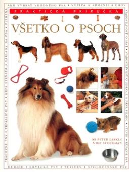Kniha: Všetko o psoch - neuvedené, Mike Stockman, Peter Larkin