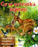 Kniha: Co si zvířátka šeptají - Téměř 100 zajímavostí ze světa zvířat