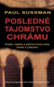 Kniha: Posledné tajomstvo chrámu - Vraždy, napätie a pálčivé strety sveta islamu a judaizmu - David Sussman, Paul Sussman