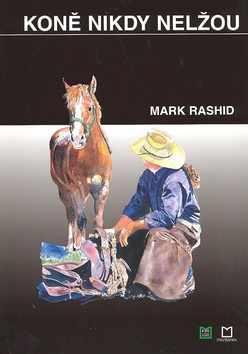Kniha: Koně nikdy nelžou - Mark Rashid