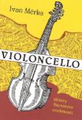 Kniha: Violoncello - violončello - Ivan Měrka