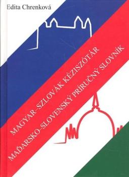 Kniha: Magyar-szlovák kéziszótár Maďarsko-slovenský príručný slovník - Edita Chrenková