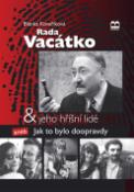 Kniha: Rada Vacátko & jeho hřišní lidé - Aneb jak to bylo doopravdy - Blanka Kovaříková