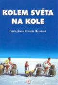 Kniha: Kolem světa na kole - Francoise Hervé, Claude Hervé