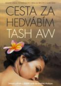 Kniha: Cesta za hedvábím - Tash Aw