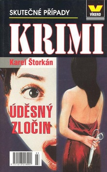 Kniha: Úděsný zločin - Skutečné kriminální případy - Karel Štorkán