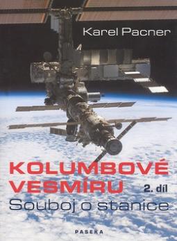 Kniha: Kolumbové vesmíru 2. díl - Souboj o stanice - Karel Pacner