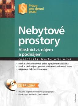 Kniha: Nebytové prostory + CD - Vlastnictví, nájem a podnájem - Josef Fiala, Markéta Selucká