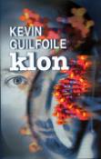 Kniha: Klon - Kevin Guilfoile