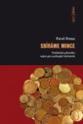Kniha: Sbíráme mince - Praktická příručka nejen pro začínající sběratele - Pavel Frouz