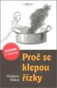 Kniha: Proč se klepou řízky - Chemie v kuchyni - Vladimír Mikeš