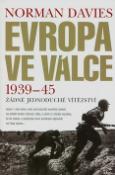 Kniha: Evropa ve válce 1939 - 45 - Norman Davies