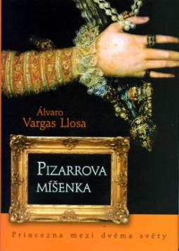 Kniha: Pizarrova míšenka - Princezna mezi dvěma světy - Álvaro Vargas Llosa