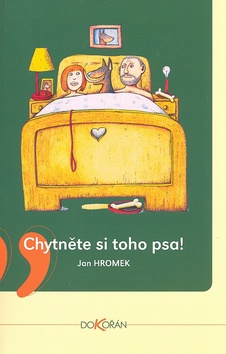 Kniha: Chytněte si toho psa! - Jan Hromek