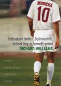 Kniha: Magická desítka - Fotbaloví snílci, špílmachři a lamači srdcí - Richard Williams