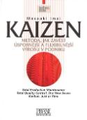 Kniha: Kaizen - Metoda, jak zavést úspornější a flexibilnější výrobu v podniku - Masaaki Imai