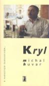 Kniha: Kryl - Michal Huvar