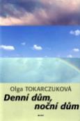 Kniha: Denní dům, noční dům - Olga Tokarczuková