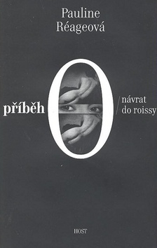 Kniha: Příběh O / návrat do roissy - Pauline Réageová