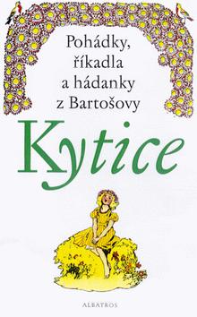 Kniha: Pohádky, říkadla a hádanky z Bartošovy Kytice - František Bartoš