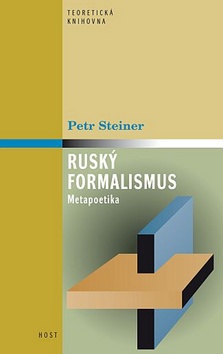 Kniha: Ruský formalismus - Metapoetika - Dagmar Urbánková, Petr Steiner