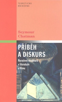 Kniha: Příběh a diskurs - Narativní struktura v literatuře a filmu - Seymour Chatman