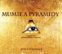 Kniha: Mumie a pyramidy - Joyce Tyldesley