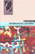 Kniha: Antibiotický paradox - Jak se nesprávným používáním antibiotik ruší jejich léčebná moc - Stuart B. Levy