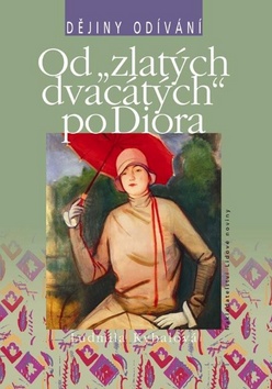 Kniha: Od „zlatých dvacátých" po Diora - Ludmila Kybalová