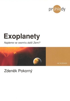 Kniha: Exoplanety - Najdeme ve vesmíru další Zemi? - Zdeněk Pokorný
