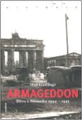 Kniha: Armageddon - Bitva o Německo 1944 - 1945 - Max Hastings