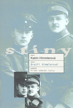 Kniha: Bratři Himmlerové - Příběh německé rodiny - Abraham Lewin, Katrin Himmlerová