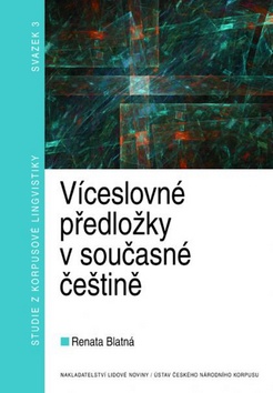 Kniha: Víceslovné předložky v současné češtině - Renata Blatná