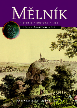 Kniha: Mělník - Historie, kultura, lidé - Jan Kilián, Zoë Jenny