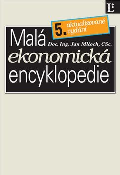 Kniha: Malá ekonomická encyklopedie - Jan Mlčoch, Jela Mlčochová