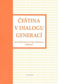 Kniha: Čeština v dialogu generací - Jana Hoffmannová, Olga Müllerová