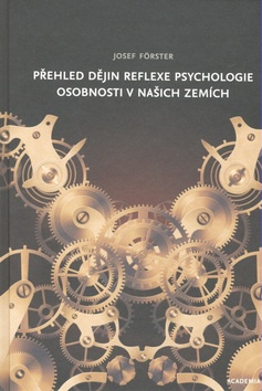 Kniha: Přehled dějin reflexe psychologie osobnosti v našich zemích - Josef Förster