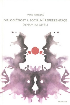 Kniha: Dialogičnost a sociální reprezentace - Dynamika mysli - Ivana Marková