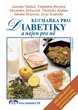 Kniha: Kuchařka pro diabetiky - a nejen pro ně - Antonín Fňašek, neuvedené, Vladimíra Havlová
