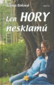 Kniha: Len Hory nesklamú - Alice Boková, Helena Boková