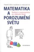 Kniha: Matematika a porozumění světu - Setkání s matematikou po základní škole - František Kuřina